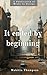 It ended by beginning