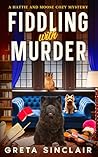 Fiddling with Murder by Greta Sinclair