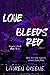 Love Bleeds Red by Lauren   Greene Love Bleeds Red by Lauren   Greene