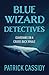 Blue Wizard Detectives by Patrick Cassidy