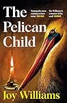 The Pelican Child...