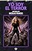 Yo Soy el Terror: Una novela a puro horror y metal (Spanish Edition)