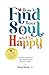 How to Find Your Soul and be Happy by Doug Baxter