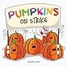 Pumpkins on Strike: A Funny Halloween Rhyming Read Aloud