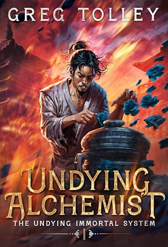 Undying Alchemist: A LitRPG Adventure (The Undying Immortal System Book 1)