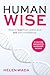 HUMAN-WISE: How to lead from within and sell with confidence