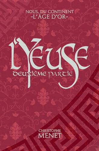 L'YEUSE: DEUXIÈME PARTIE (NOUS, DU CONTINENT : L'ÂGE D'OR t. 2) (French Edition)