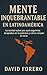 Mente Inquebrantable en Lat...