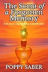 The Scent of a Forgotten Memory by Poppy Saber