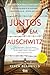 Juntos em Auschwitz