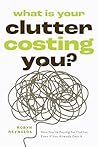 What Is Your Clutter Costing You? by Robyn Reynolds