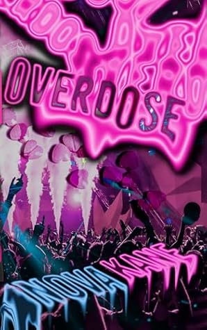 Overdose (Rave To Ruin Book 1)