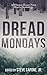 Dread Mondays: A Whisper House Press Horror Anthology