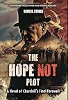 The Hope Not Plot: A Novel of Churchill’s Final Farewell
