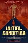 Initial Condition (The Mechanic’s Diary Book 3)
