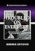 Troubled on Every Side: How God Uses People and Problems to Prepare Us for Ministry and Service (Abundant Truth Leadership Series Book 3)