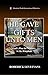 He Gave Gifts Unto Men: God...