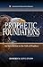 Prophetic Foundations: An I...
