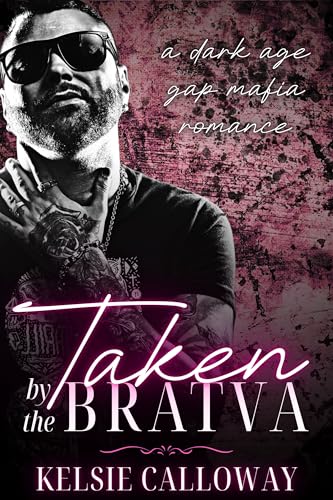 Taken By The Bratva: A Dark Age Gap Mafia Romance (Bratva Bachelors Book 4)