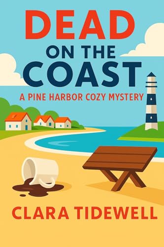 Dead On The Coast: A Pine Harbor Cozy Murder Mystery (Kindle Edition)