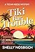 Tiki Bar Trouble by Shelly Nosbisch