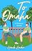 To Omaha by Heidi Hahe