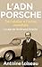 L’ADN Porsche : De l’atelie...