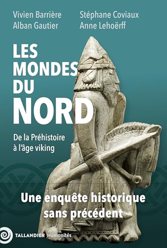 Les mondes du nord: De la Préhistoire à l'âge viking. Une enquête historique sans précédent (Paperback)