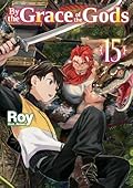 By the Grace of the Gods: Volume 15 (By the Grace of the Gods