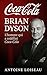 Brian Dyson – L’homme qui a redéfini Coca‑Cola by Antoine Loiseau