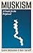 Muskism: A Guide for the Perplexed