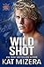 Wild Shot by Kat Mizera