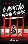 O Portão Vermelho Ruço by Rui Freitas