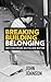 Breaking Building Belonging...