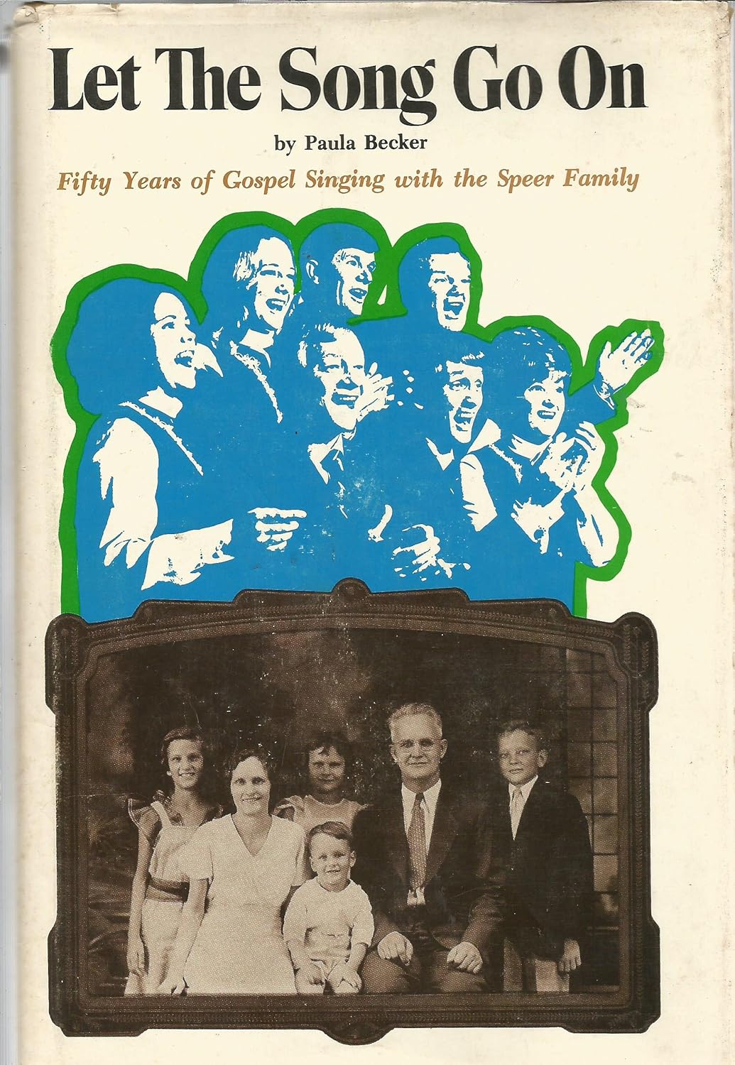 Let the Song Go On: Fifty years of gospel singing with the Speer family