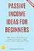 Passive Income Ideas for Be...