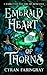 Emerald Heart Of Thorns: A Dark Fantasy Villain Romance