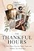 The Thankful Hours: 40 Shor...