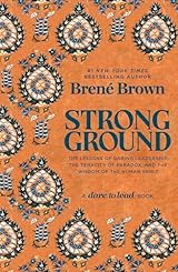 Strong Ground: The Lessons of Daring Leadership, the Tenacity of Paradox, and the Wisdom of the Human Spirit