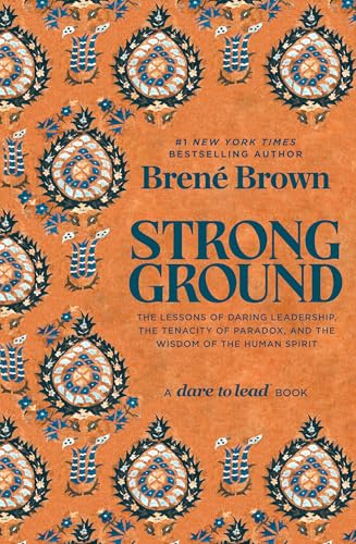 Strong Ground: The Lessons of Daring Leadership, the Tenacity of Paradox, and the Wisdom of the Human Spirit (Hardcover)