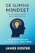De Slimme Mindset by James Koster