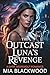 The Outcast Luna's Revenge: A Dark Werewolf Romance