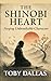 The Shinobi Heart by Toby Dallas