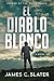 El Diablo Blanco: Legend of...