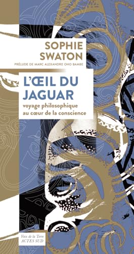 L'oeil du jaguar: Voyage philosophique au coeur de la conscience (Paperback)