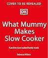 What Mummy Makes ...