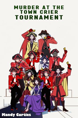 Murder at the Town Crier Tournament: Julie Belltower Investigates (Kindle Edition)