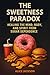 The Sweetness Paradox: Heal...