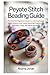Peyote Stitch Beading Guide by Akama Jonah