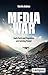 Media War: Dark Tech and Po...
